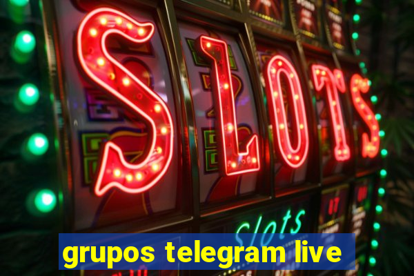 grupos telegram live